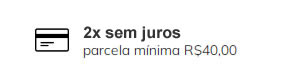 Parcelamento 2x sem juros